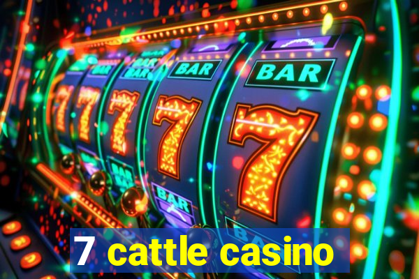 7 cattle casino